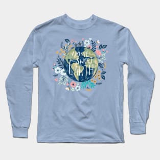 Home Sweet Earth Long Sleeve T-Shirt